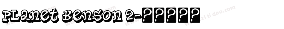 Planet Benson 2字体转换